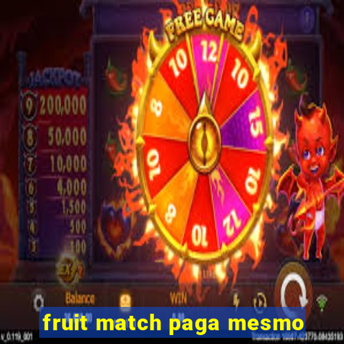 fruit match paga mesmo